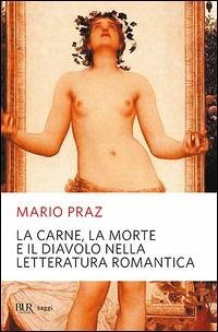 Cover La carne, la morte e il diavolo nella letteratura romantica