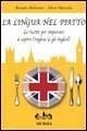 La lingua nel piatto. Le ricette per imparare a capire l'inglese (e gli inglesi)