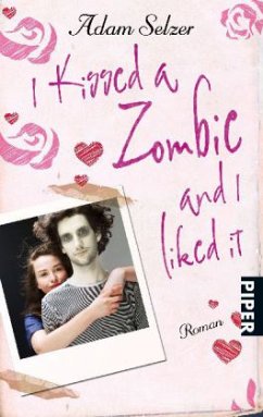 I kissed a zombie, and I liked it - Selzer, Adam