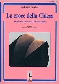 Cover La croce della Chiesa. Storia del sesso nel cristianesimo
