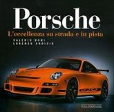 Porsche. L'eccellenza su strada e in pista Porsche. L'eccellenza su strada e in pista