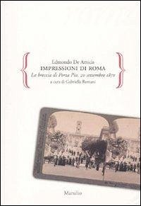Cover Impressioni di Roma. La breccia di Porta Pia. 20 settembre 1870