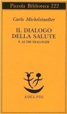 Il dialogo della salute e altri dialoghi Il dialogo della salute e altri dialoghi