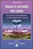 Usare il cervello del cuore Usare il cervello del cuore