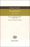 Il seminario. Libro XVII. Il rovescio della psicoanalisi (1969-1970) Il seminario. Libro XVII. Il rovescio della psicoanalisi (1969-1970)