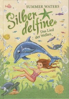 Das Lied der Wellen / Silberdelfine Bd.4 - Waters, Summer