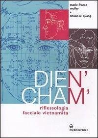 Dien'Cham'. Riflessologia facciale vietnamita - Muller, Marie-France; Le Quang, Nhuan