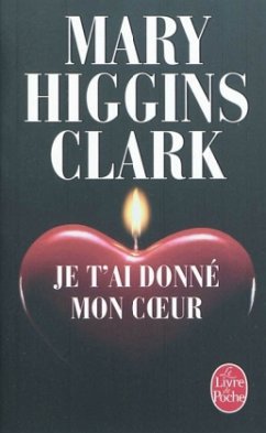Je t'Ai Donné Mon Coeur - Clark, Mary Higgins