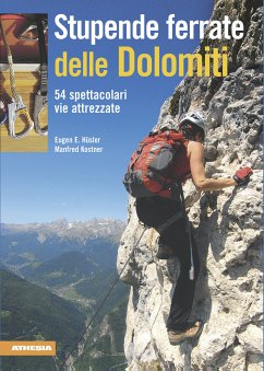 Kostner, M: Stupende ferrate delle Dolomiti. 54 spettacolari - Eugen E. Hüsler; Manfred Kostner