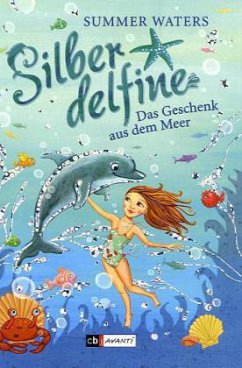 Das Geschenk aus dem Meer / Silberdelfine Bd.1 - Waters, Summer