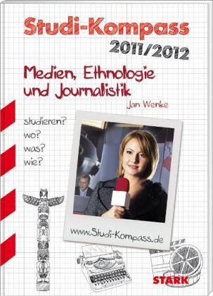 Medien, Ethnologie und Journalistik / Studi-Kompass 2011/2012 Medien, Ethnologie und Journalistik / Studi-Kompass 2011/2012
