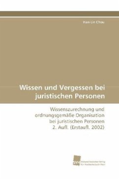 Wissen und Vergessen bei juristischen Personen - Chou, Han-Lin