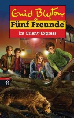 Fünf Freunde im Orient-Express / Fünf Freunde Bd.62 - Blyton, Enid