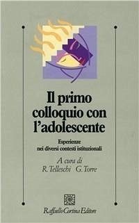 Il primo colloquio con l'adolescente. Esperienze nei diversi contesti istituzionali