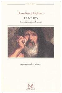 Cover Eraclito. Ermeneutica e mondo antico