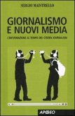 Giornalismo e nuovi media. L'informazione al tempo del Citizen Journalism Giornalismo e nuovi media. L'informazione al tempo del Citizen Journalism