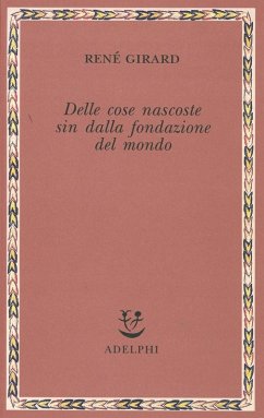 Cover Delle cose nascoste sin dalla fondazione del mondo. Ricerche con Jean-Michel Oughourlian e Guy Lefort