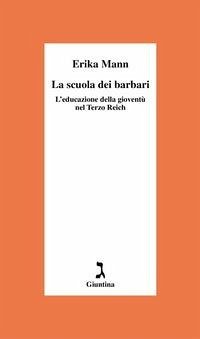 Cover La scuola dei barbari. L'educazione della gioventù nel Terzo Reich