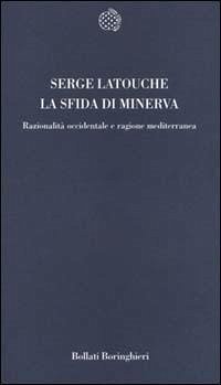 Cover La sfida di Minerva. Razionalità occidentale e ragione mediterranea