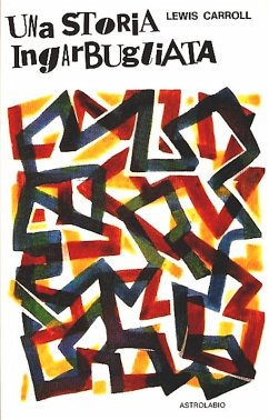 Una storia ingarbugliata - Carroll, Lewis