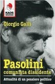 Pasolini comunista dissidente Pasolini comunista dissidente