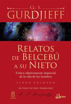 Relatos de Belcebú a su nieto : crítica objetivamente imparcial de la vida de los hombres - Gurdjieff, Georges Ivanovitch