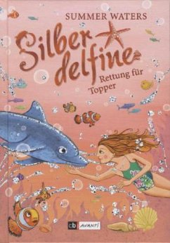 Rettung für Topper / Silberdelfine Bd.3 - Waters, Summer