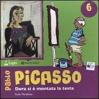 Pablo Picasso. Dora si è montata la testa - Marabotto, Paolo