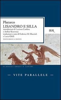 Vite parallele. Lisandro e Silla. Testo greco a fronte - Plutarco
