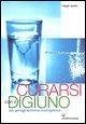 Cover Curarsi con il digiuno. Un programma completo