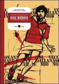 Cover Gigi Meroni. Il ribelle granata