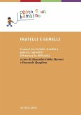 Fratelli e gemelli. L'amore tra fratelli, rivalità e gelosia, i gemelli: affrontare le difficoltà Fratelli e gemelli. L'amore tra fratelli, rivalità e gelosia, i gemelli: affrontare le difficoltà