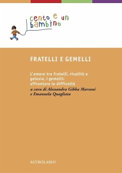 Fratelli e gemelli. L'amore tra fratelli, rivalità e gelosia, i gemelli: affrontare le difficoltà