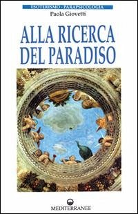 Alla ricerca del paradiso - Giovetti, Paola