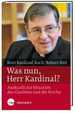Was nun, Herr Kardinal? - Koch, Kurt;Biel, Robert