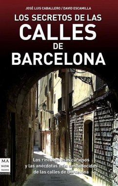 Los secretos de las calles de Barcelona - Escamilla, David; Caballero, José Luis