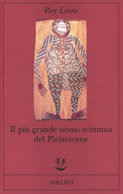 Il più grande uomo scimmia del pleistocene - Lewis, Roy