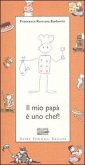 Il mio papà è uno chef! Il mio papà è uno chef!