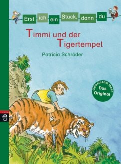 Timmi und der Tigertempel / Erst ich ein Stück, dann du Bd.16 - Schröder, Patricia