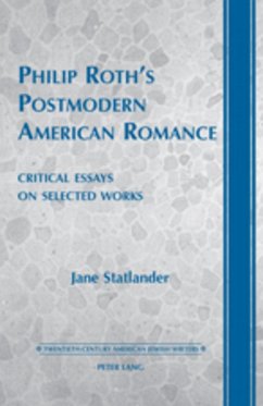 Philip Roth¿s Postmodern American Romance - Statlander, Jane