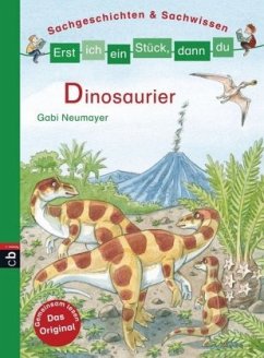 Dinosaurier / Erst ich ein Stück, dann du. Sachgeschichten & Sachwissen Bd.3 - Neumayer, Gabi