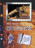 Reise zum Mars / Mein Abenteuerhandbuch Bd.4