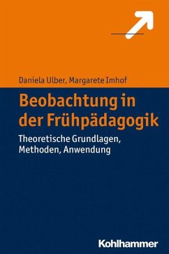 Beobachtung in der Frühpädagogik - Imhof, Margarete;Ulber, Daniela