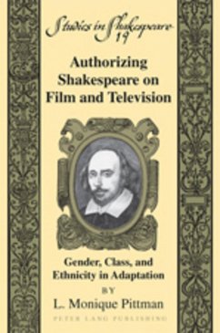 Authorizing Shakespeare on Film and Television - Pittman, L. Monique