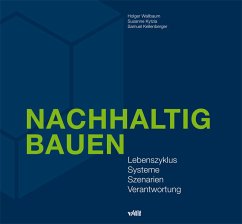 Nachhaltig Bauen - Wallbaum, Holger;Kytzia, Susanne;Kellenberger, Samuel