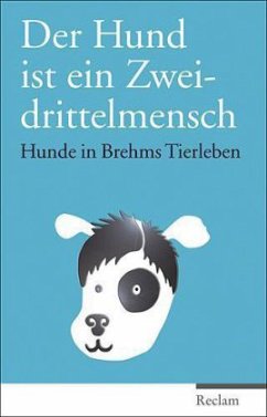 Der Hund ist ein Zweidrittelmensch - Brehm, Alfred