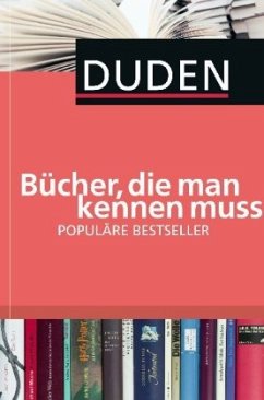 Duden Bücher, die man kennen muss: Populäre Bestseller