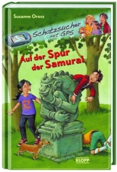 Auf der Spur der Samurai / Schatzsucher mit GPS Bd.1 - Orosz, Susanne