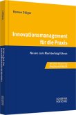 Innovationsmanagement für die Praxis