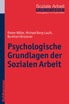 Psychologische Grundlagen der Sozialen Arbeit - Wälte, Dieter; Borg-Laufs, Michael; Brückner, Burkhart